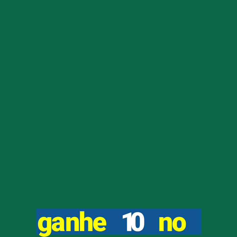 ganhe 10 no cadastro bet